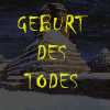Geburt des Todes